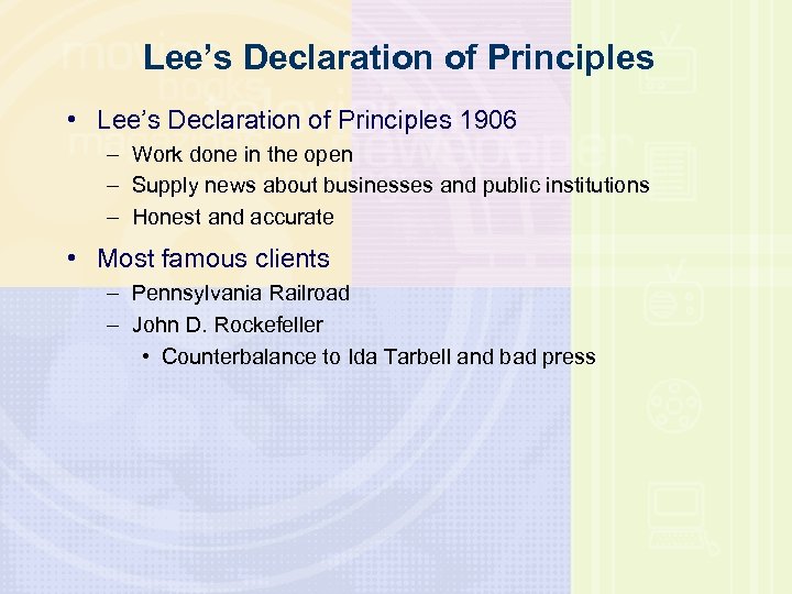 Lee’s Declaration of Principles • Lee’s Declaration of Principles 1906 – Work done in