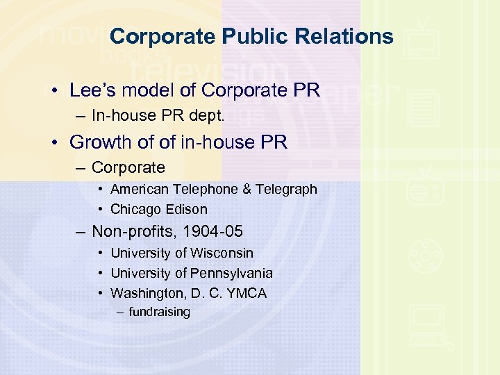 Corporate Public Relations • Lee’s model of Corporate PR – In-house PR dept. •