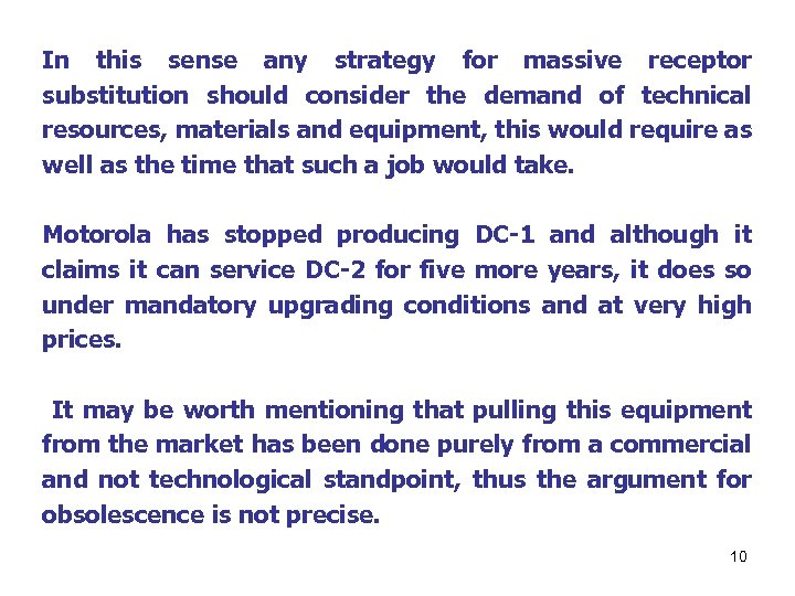 In this sense any strategy for massive receptor substitution should consider the demand of