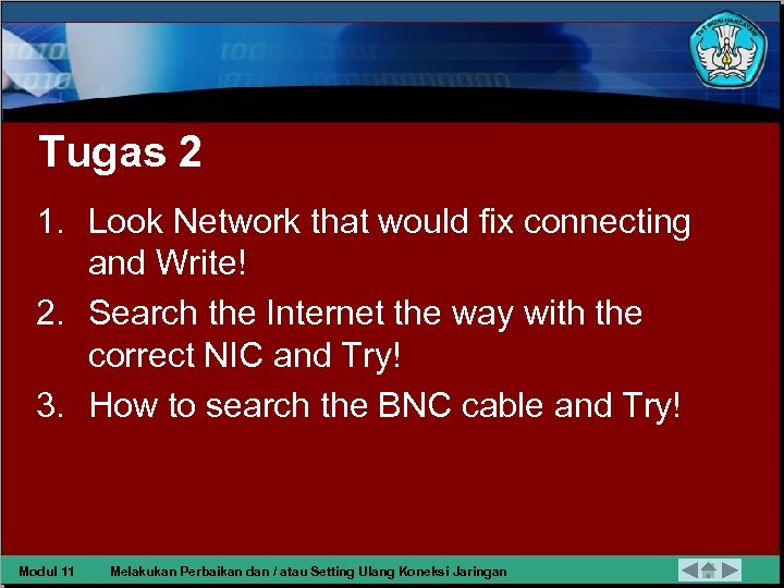 Tugas 2 1. Look Network that would fix connecting and Write! 2. Search the
