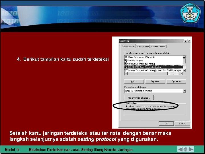 4. Berikut tampilan kartu sudah terdeteksi Setelah kartu jaringan terdeteksi atau terinstal dengan benar