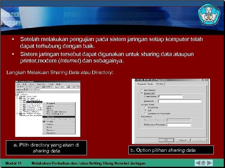  • • Setelah melakukan pengujian pada sistem jaringan setiap komputer telah dapat terhubung