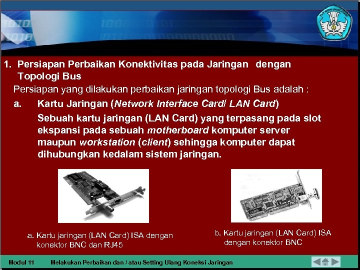 1. Persiapan Perbaikan Konektivitas pada Jaringan dengan Topologi Bus Persiapan yang dilakukan perbaikan jaringan