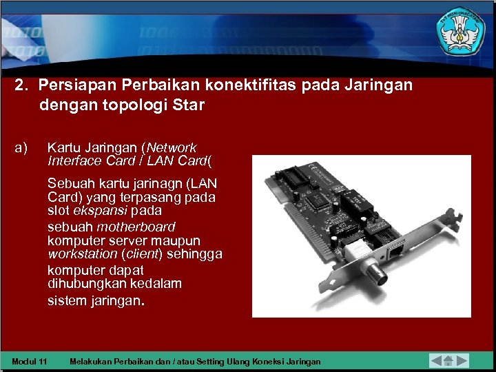 2. Persiapan Perbaikan konektifitas pada Jaringan dengan topologi Star a) Kartu Jaringan (Network Interface