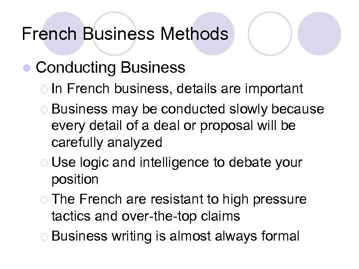 French Business Methods l Conducting ¡ In Business French business, details are important ¡