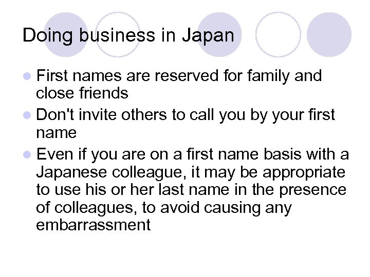 Doing business in Japan l First names are reserved for family and close friends