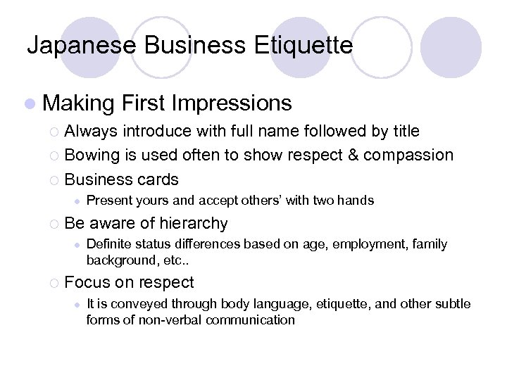Japanese Business Etiquette l Making First Impressions Always introduce with full name followed by