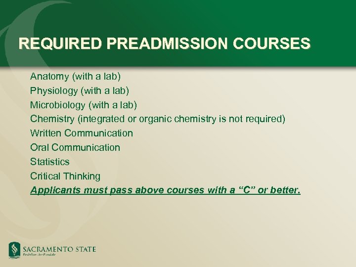 REQUIRED PREADMISSION COURSES Anatomy (with a lab) Physiology (with a lab) Microbiology (with a