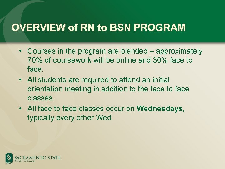 OVERVIEW of RN to BSN PROGRAM • Courses in the program are blended –