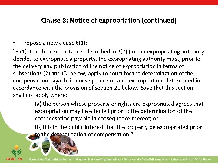 Clause 8: Notice of expropriation (continued) • Propose a new clause 8(1): "8 (1)