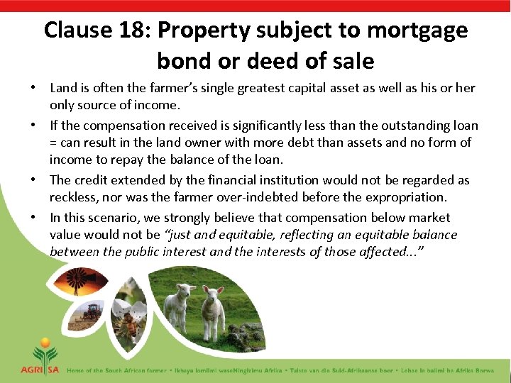 Clause 18: Property subject to mortgage bond or deed of sale • Land is