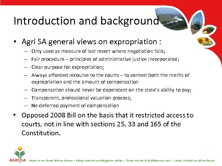 Introduction and background • Agri SA general views on expropriation : Only used as