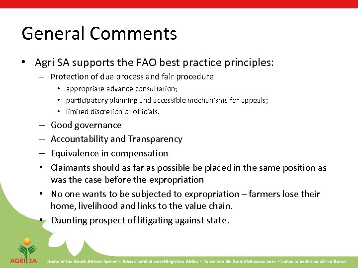 General Comments • Agri SA supports the FAO best practice principles: – Protection of