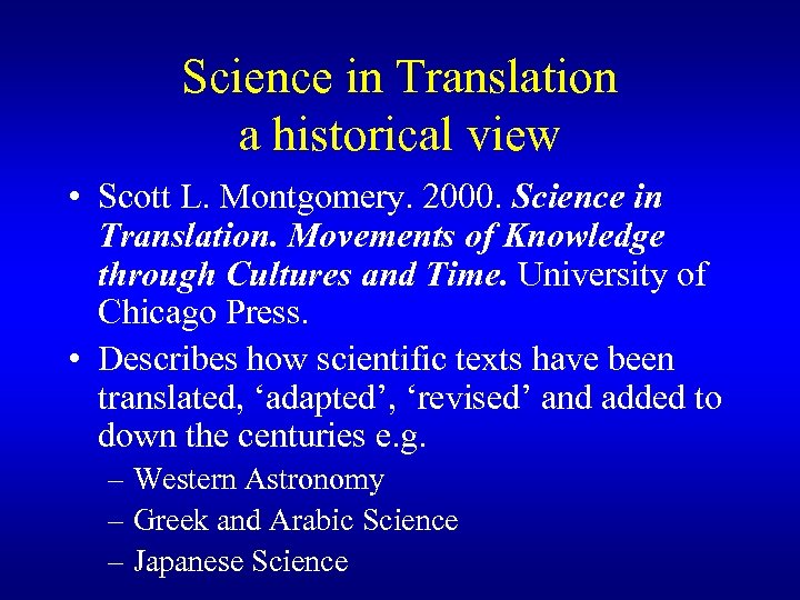 Science in Translation a historical view • Scott L. Montgomery. 2000. Science in Translation.