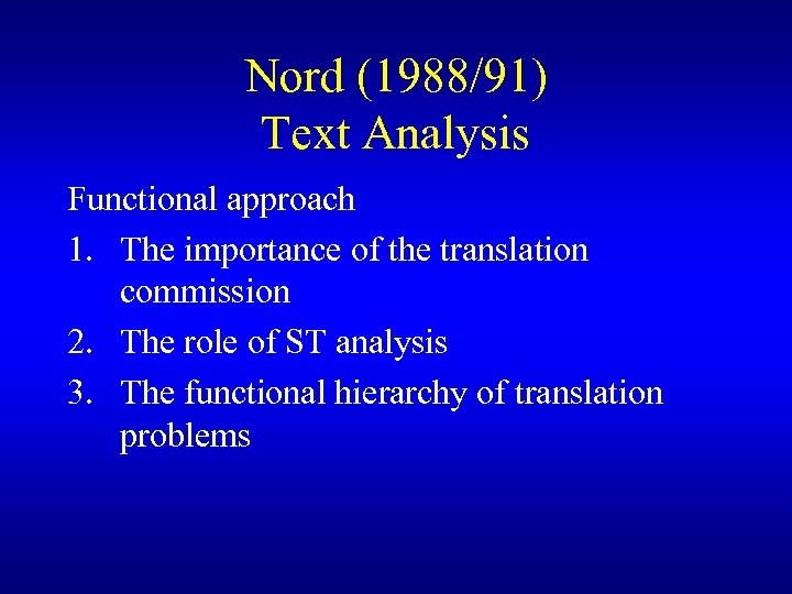 Nord (1988/91) Text Analysis Functional approach 1. The importance of the translation commission 2.