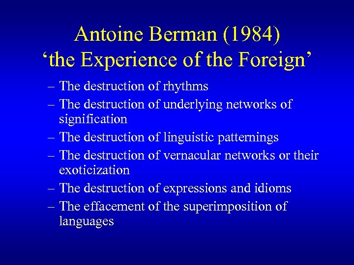 Antoine Berman (1984) ‘the Experience of the Foreign’ – The destruction of rhythms –