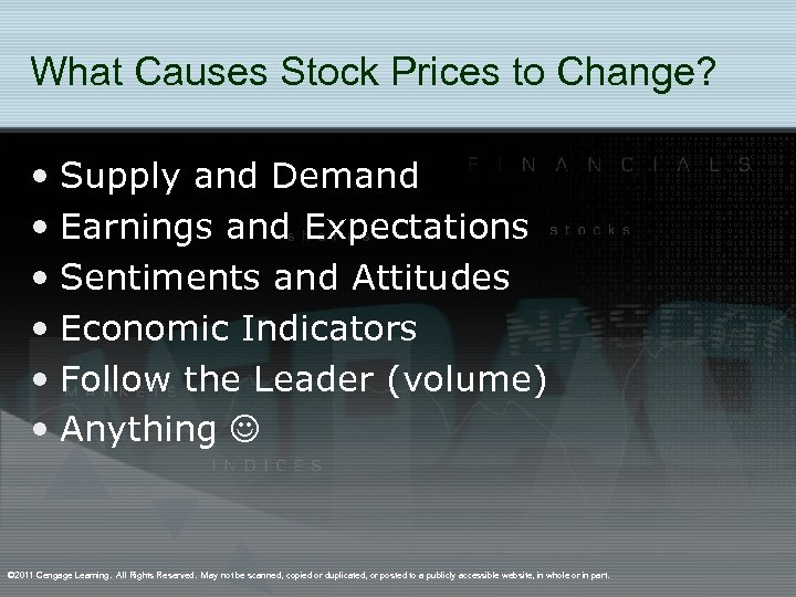 What Causes Stock Prices to Change? • Supply and Demand • Earnings and Expectations