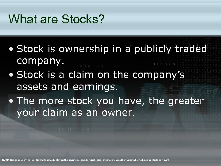 What are Stocks? • Stock is ownership in a publicly traded company. • Stock