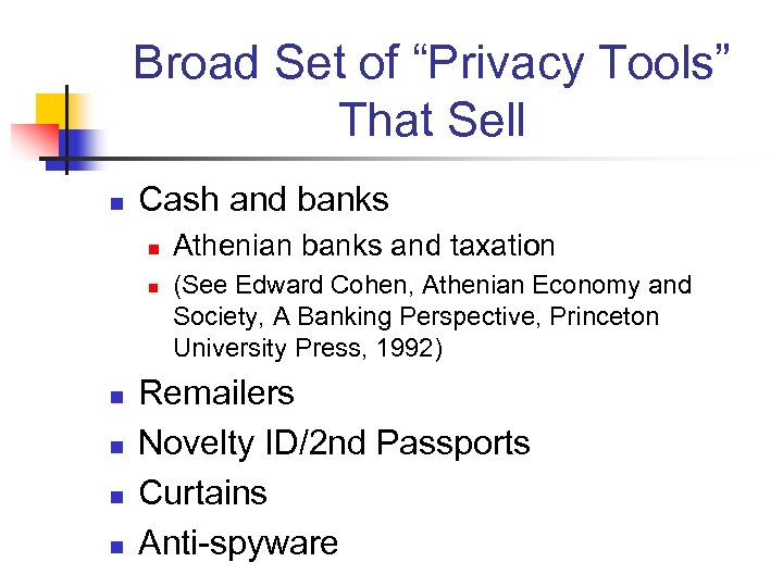 Broad Set of “Privacy Tools” That Sell n Cash and banks n n n