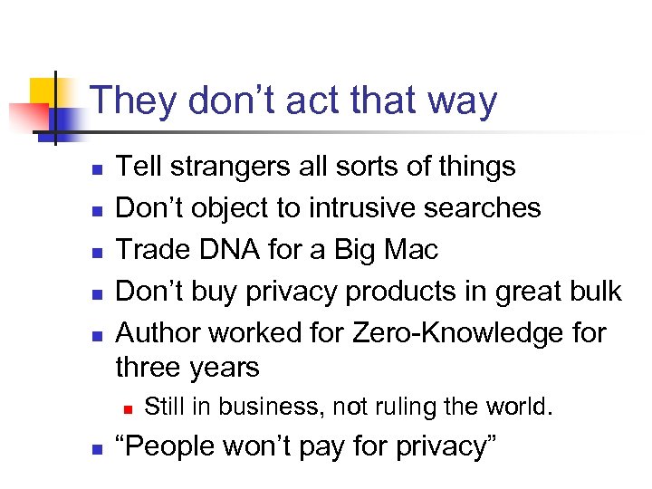 They don’t act that way n n n Tell strangers all sorts of things