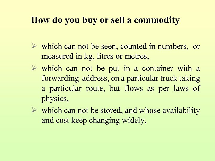 How do you buy or sell a commodity Ø which can not be seen,