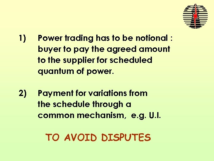  1) 2) Power trading has to be notional : buyer to pay the