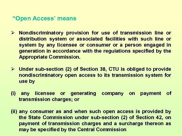 “Open Access’ means Ø Nondiscriminatory provision for use of transmission line or distribution system