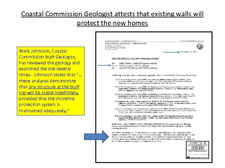Coastal Commission Geologist attests that existing walls will protect the new homes Mark Johnsson,