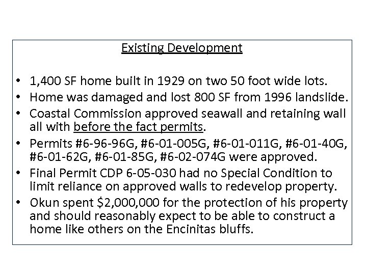Existing Development • 1, 400 SF home built in 1929 on two 50 foot