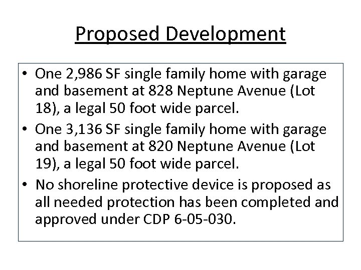 Proposed Development • One 2, 986 SF single family home with garage and basement