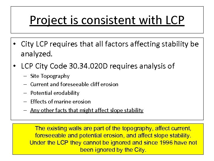 Project is consistent with LCP • City LCP requires that all factors affecting stability