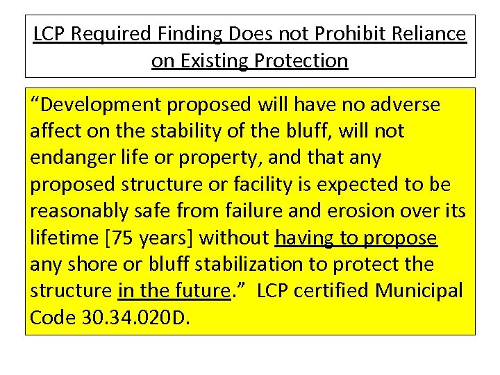 LCP Required Finding Does not Prohibit Reliance on Existing Protection “Development proposed will have