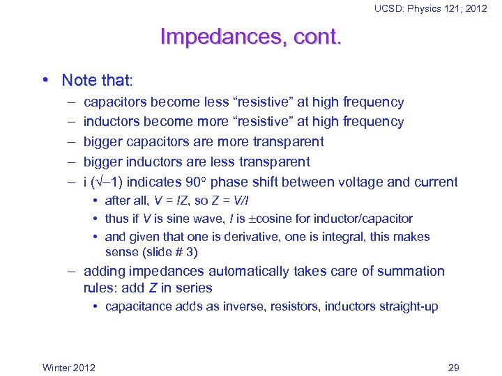 UCSD: Physics 121; 2012 Impedances, cont. • Note that: – – – capacitors become