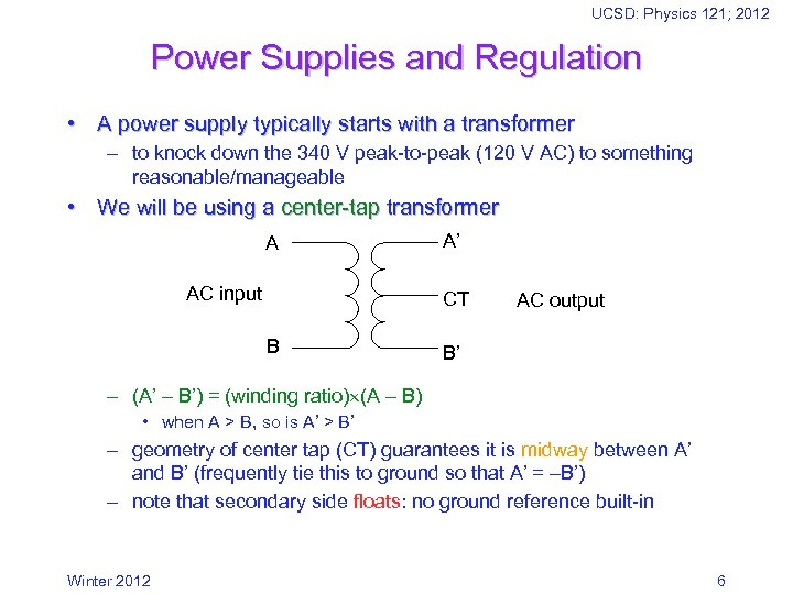 UCSD: Physics 121; 2012 Power Supplies and Regulation • A power supply typically starts