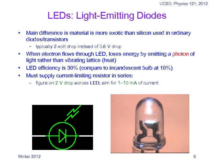 UCSD: Physics 121; 2012 LEDs: Light-Emitting Diodes • Main difference is material is more