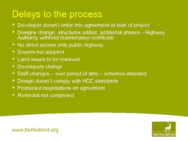 Delays to the process • • • Developer doesn’t enter into agreement at start