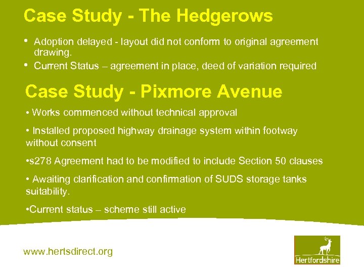 Case Study - The Hedgerows • • Adoption delayed - layout did not conform