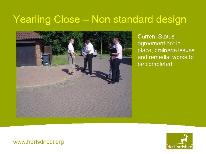 Yearling Close – Non standard design Current Status – agreement not in place, drainage