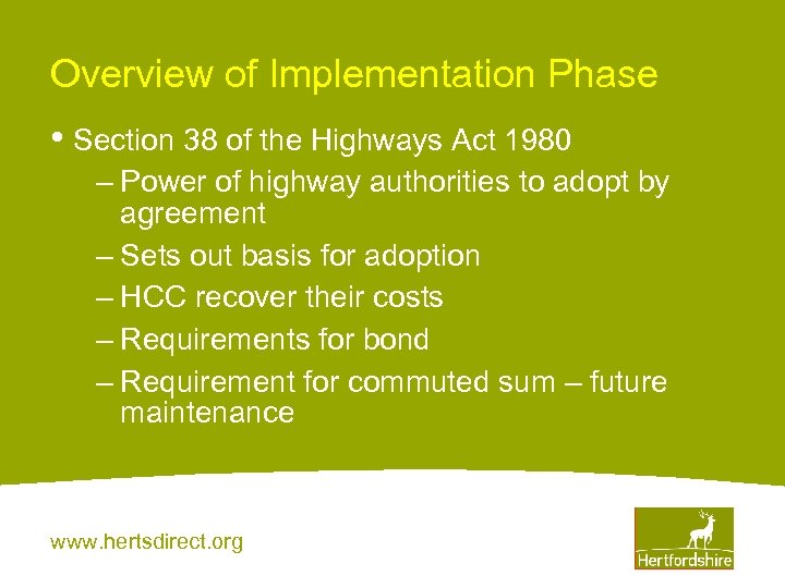Overview of Implementation Phase • Section 38 of the Highways Act 1980 – Power