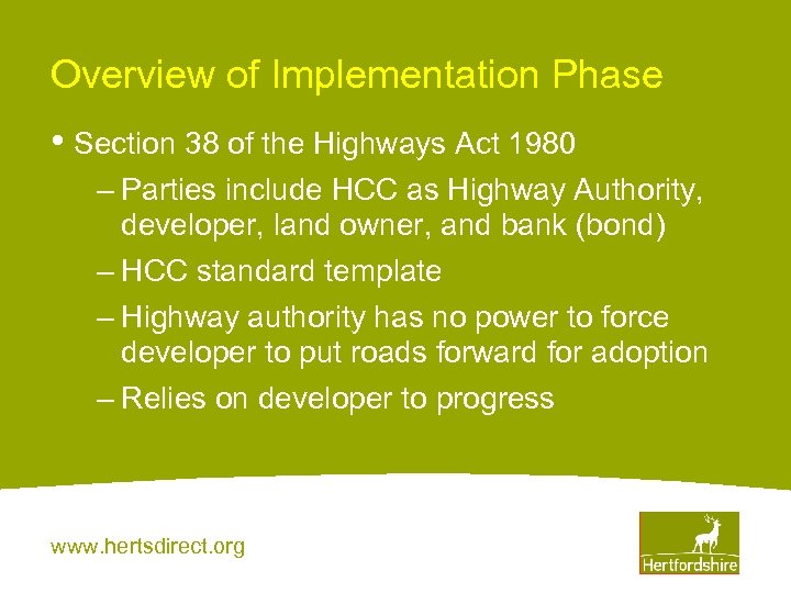 Overview of Implementation Phase • Section 38 of the Highways Act 1980 – Parties
