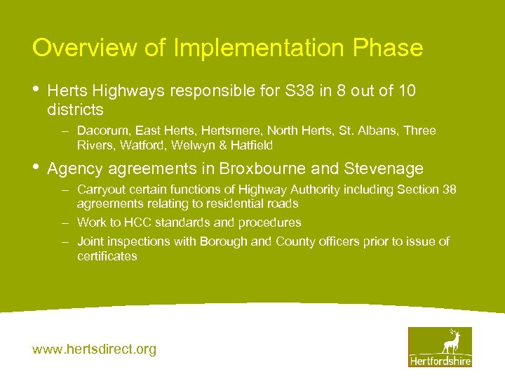 Overview of Implementation Phase • Herts Highways responsible for S 38 in 8 out