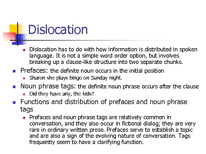 Dislocation n n Prefaces: the definite noun occurs in the initial position n n