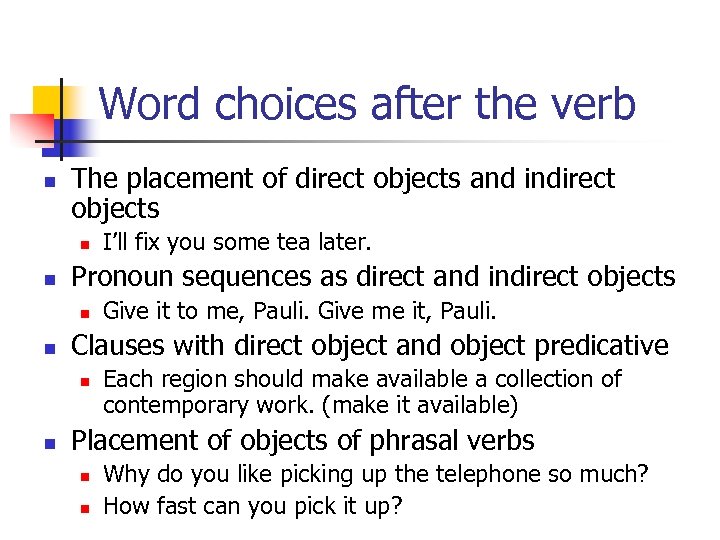 Word choices after the verb n The placement of direct objects and indirect objects