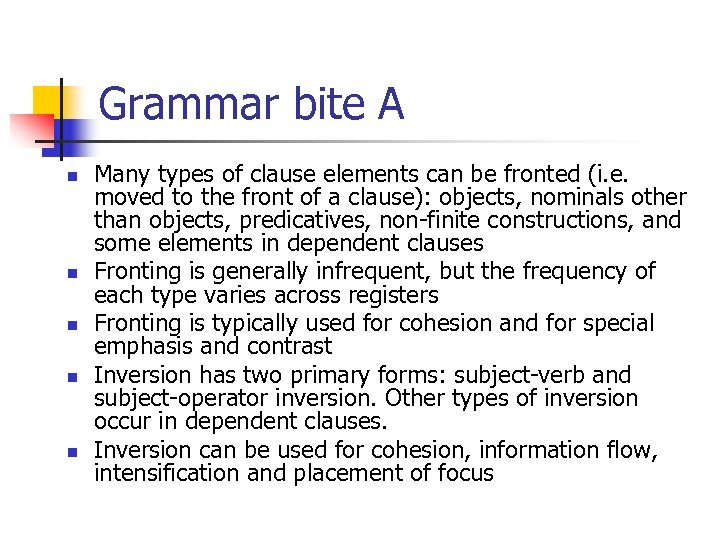 Grammar bite A n n n Many types of clause elements can be fronted