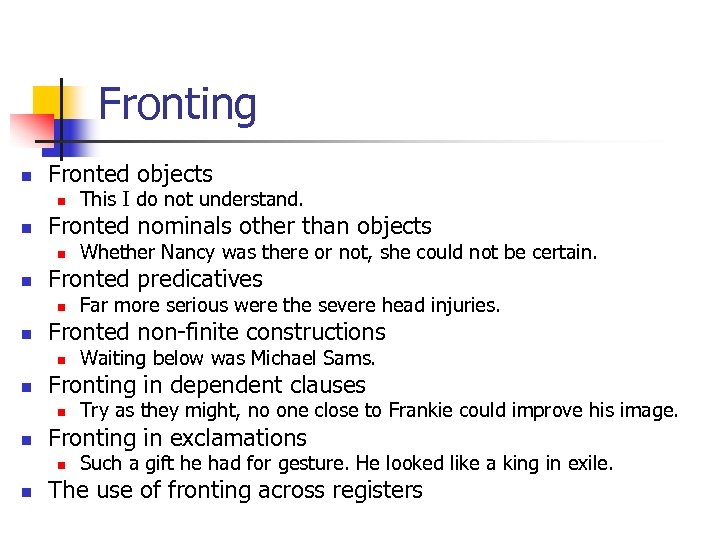 Fronting n Fronted objects n n Fronted nominals other than objects n n Try