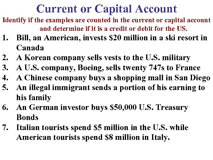 Current or Capital Account Identify if the examples are counted in the current or
