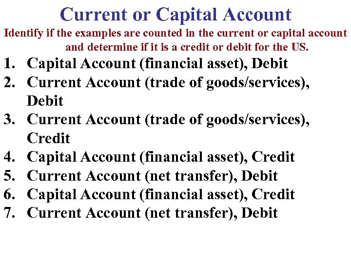 Current or Capital Account Identify if the examples are counted in the current or