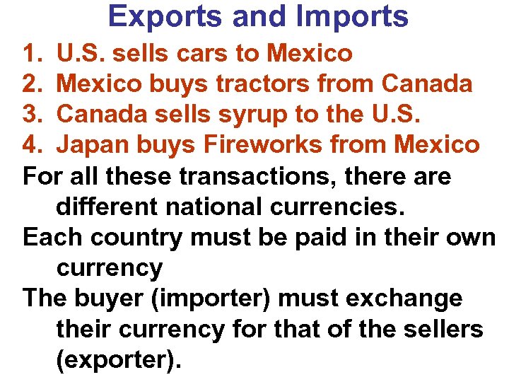 Exports and Imports 1. U. S. sells cars to Mexico 2. Mexico buys tractors