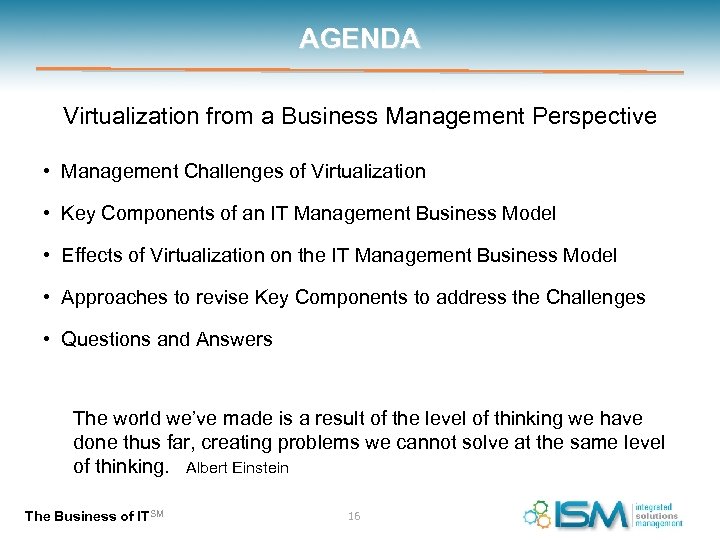 AGENDA Virtualization from a Business Management Perspective • Management Challenges of Virtualization • Key