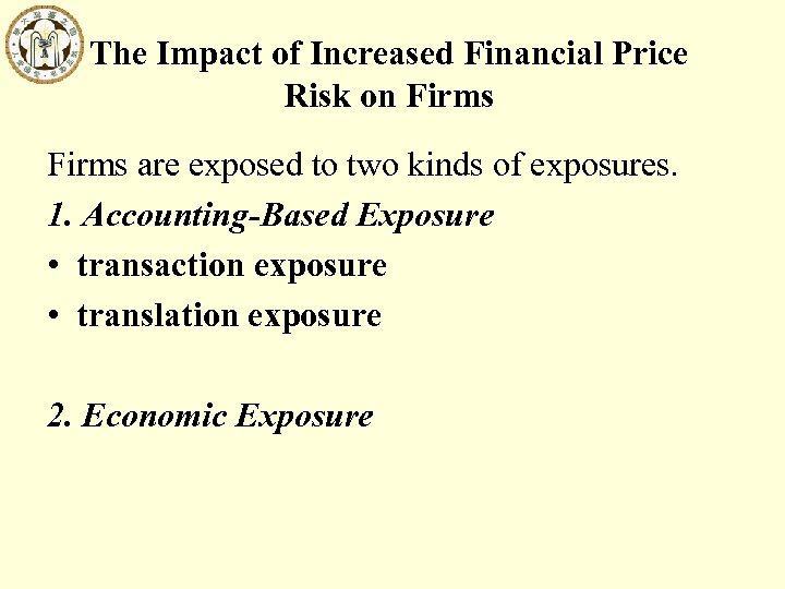 The Impact of Increased Financial Price Risk on Firms are exposed to two kinds